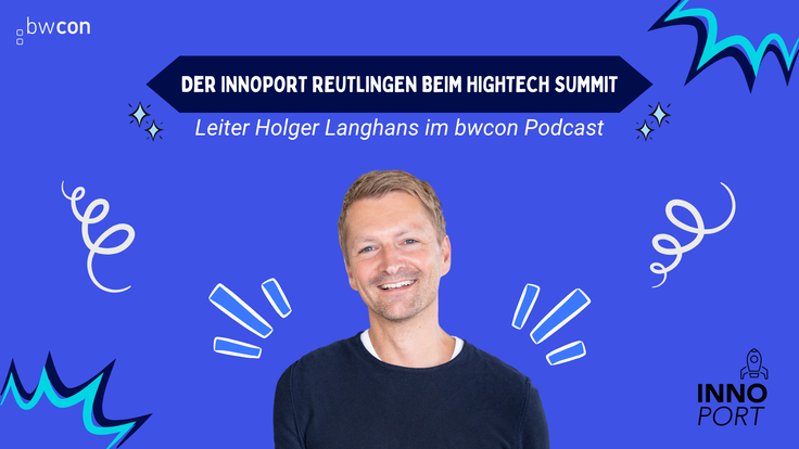 Der INNOPORT Reutlingen ist Lead-Sponsor beim Hightech Summit – Gespräch mit Holger Langhans