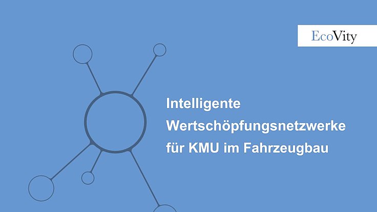 Intelligente Wertschöpfungsnetzwerke für KMU im Fahrzeugbau